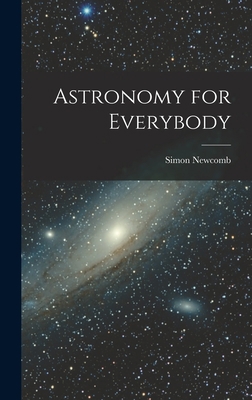 Astronomy for Everybody 1015791654 Book Cover