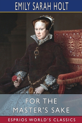 For the Master's Sake (Esprios Classics): Illus... 1006227911 Book Cover