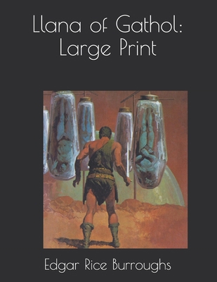 Llana of Gathol: Large Print 1678866466 Book Cover