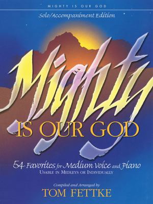 Mighty Is Our God: 54 Favorites for Medium Voic... 0834198452 Book Cover