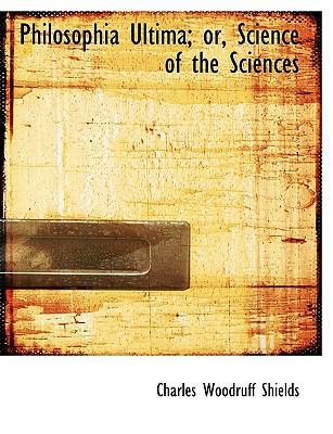 Philosophia Ultima; Or, Science of the Sciences 1117981169 Book Cover