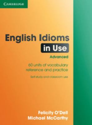 English Idioms in Use Advanced with Answers (Vo... 0521744296 Book Cover