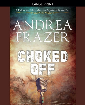 Choked Off [Large Print] B0GKX572KB Book Cover