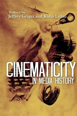 Cinematicity in Media History 1474402771 Book Cover