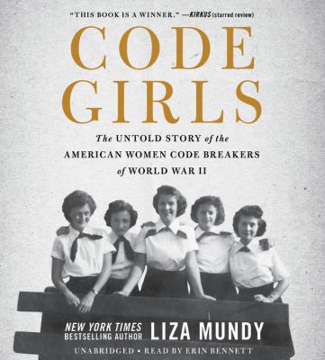 Code Girls: The Untold Story of the American Wo... 1478922702 Book Cover
