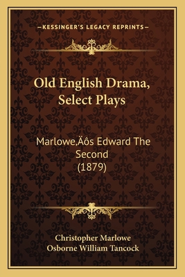 Old English Drama, Select Plays: Marlowe's Edwa... 1166590240 Book Cover