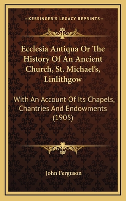 Ecclesia Antiqua Or The History Of An Ancient C... 1164794671 Book Cover