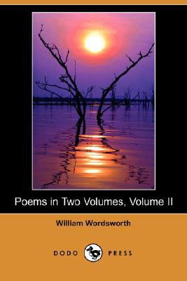 Poems in Two Volumes, Volume II (Dodo Press) 1406550973 Book Cover