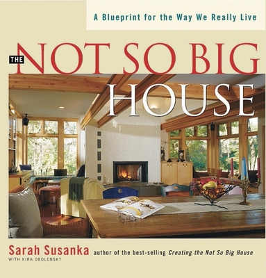 The Not So Big House: A Blueprint for the Way W... 1561583766 Book Cover