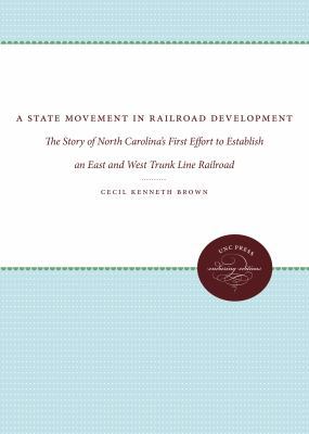 A State Movement in Railroad Development: The S... 0807872458 Book Cover