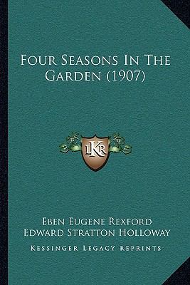 Four Seasons In The Garden (1907) 1164926896 Book Cover