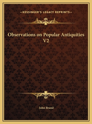 Observations on Popular Antiquities V2 1169780784 Book Cover