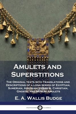 Amulets and Superstitions: The Original texts w... 1789873339 Book Cover