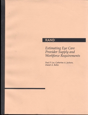 Estimating Eye Care Provider Supply and Workfor... 0833016520 Book Cover