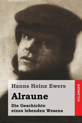 Alraune: Die Geschichte eines lebenden Wesens [German] 1508480419 Book Cover