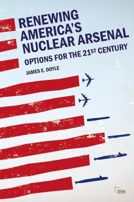 Renewing America's Nuclear Arsenal: Options for... 0815384661 Book Cover