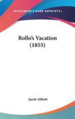 Rollo's Vacation (1855) 0548951179 Book Cover