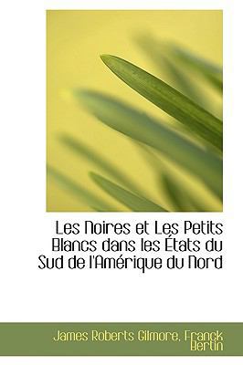 Les Noires Et Les Petits Blancs Dans Les Tats D... 1103000330 Book Cover