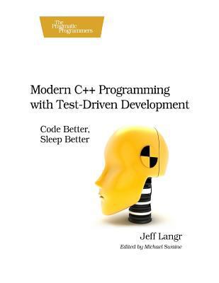 Modern C++ Programming with Test-Driven Develop... 1502445115 Book Cover