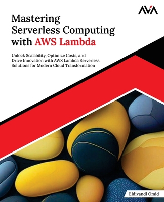 Mastering Serverless Computing with AWS Lambda:... B0DN6TJ323 Book Cover