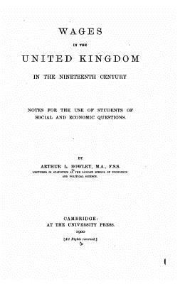 Wages in the United Kingdom in the Nineteenth C... 1533284733 Book Cover