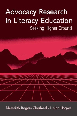 Advocacy Research in Literacy Education: Seekin... 0805850570 Book Cover