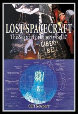 Lost Spacecraft: The Search for Liberty Bell 7:... 1896522882 Book Cover