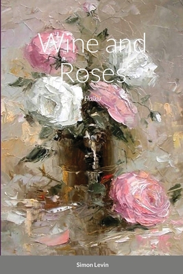 Wine and Roses: Haiku [Russian] 1716148561 Book Cover