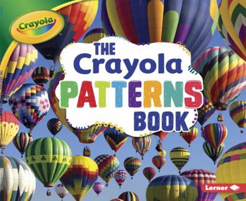 The Crayola (R) Patterns Book 1512455709 Book Cover