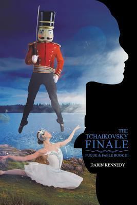The Tchaikovsky Finale (Fugue & Fable) 1975983130 Book Cover