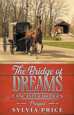 The Bridge of Dreams (Lancaster Bridges Prequel) B0C5BJVJYF Book Cover