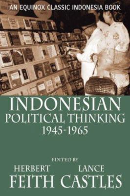 Indonesian Political Thinking 1945-1965 9793780525 Book Cover