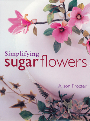 Simplifying Sugar Flowers B006777IWS Book Cover