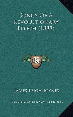 Songs Of A Revolutionary Epoch (1888) 1166226964 Book Cover