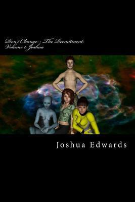Don't Change - The Recruitment: Joshua 1500919047 Book Cover