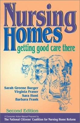 Nursing Homes: Getting Good Care There (The Wor... 1886230439 Book Cover