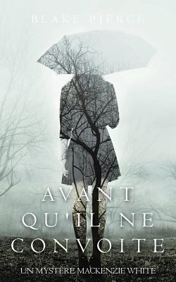 Avant qu'il ne convoite [French] 164029726X Book Cover