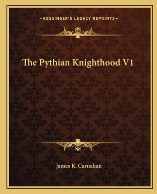 The Pythian Knighthood V1 1162582774 Book Cover