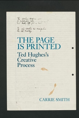 The Page Is Printed: Ted Hughes's Creative Process 1800855354 Book Cover