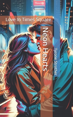 Neon Hearts: Love In Times Square B0D7J7C55P Book Cover