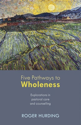 Five Pathways to Wholeness: Explorations In Pas... B00RVRTCH2 Book Cover