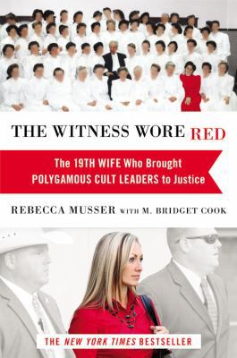 The Witness Wore Red: The 19th Wife Who Brought... 1455527858 Book Cover