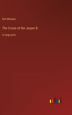 The Cruise of the Jasper B.: in large print 3368303511 Book Cover