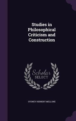 Studies in Philosophical Criticism and Construc... 1357294123 Book Cover