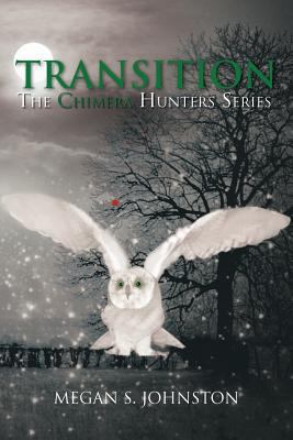 Transition: The Chimera Hunters Series 1468596659 Book Cover