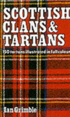 Scottish Clans and Tartans: 150 Tartans Illustr... 1850517479 Book Cover