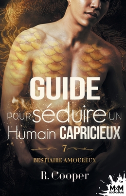 Guide pour séduire un humain capricieux: Bestia... [French] B09TSRK7SF Book Cover