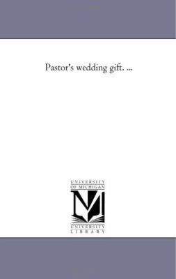 Pastor'S Wedding Gift. ... 1425507530 Book Cover