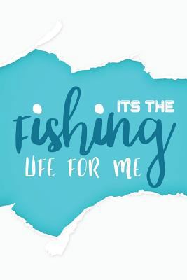 It's the Fishing Life for Me 1792981163 Book Cover