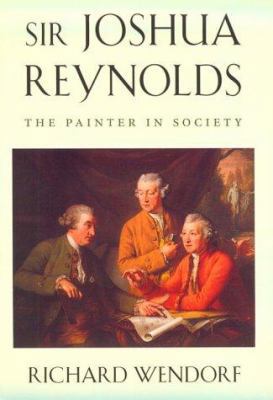 Sir Joshua Reynolds: The Painter in Society, 067480967X Book Cover